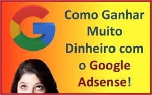Como ganhar dinheiro na Internet com Google Adsense