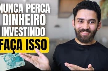 Como Investir Sem Nunca Perder Dinheiro