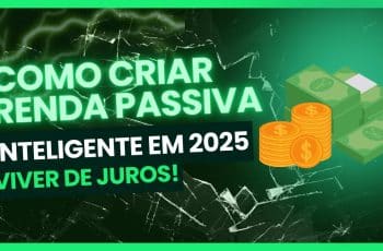 Como Criar Renda Passiva Inteligente e Viver de Juros! 💰 (O Novo Caminho da Liberdade Financeira)