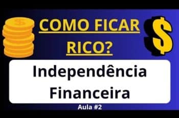 Independência Financeira - Palestra sobre Investimentos no longo prazo - Aula 2