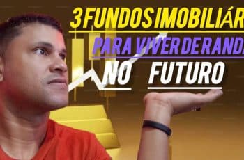 "VIVA DE RENDA: TOP 3 FUNDOS IMOBILIÁRIOS QUE VOCE PRECISA CONHECER"