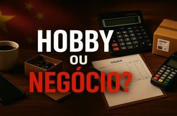 Importação: Hobby ou Negócio? Como Transformar em Renda Principal