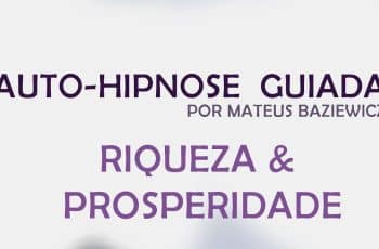 AUTO-HIPNOSE PARA CRENÇAS LIMITANTES COM DINHEIRO
