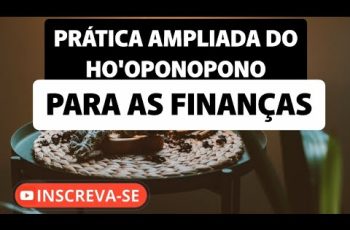 📿 🫴 HO'OPONOPONO PRATICA AMPLIADA  PARA AS FINANÇAS #hooponopono #crençaslimitantes
