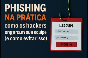 Caiu no golpe? Veja como ataques de phishing são feitos — e como montar sua própria simulação!