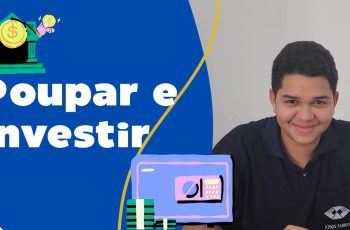 Poupar e Investir: Como Fazer o Dinheiro Trabalhar por Você!