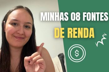 Minhas 8 fontes de RENDA