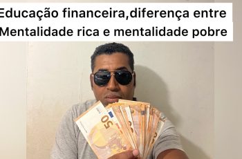 EDUCAÇÃO FINANCEIRA.diferença entre mentalidade rica e Mentalidade pobre