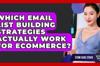 Which Email List Building Strategies Actually Work For eCommerce? - Ecom SaaS Stack