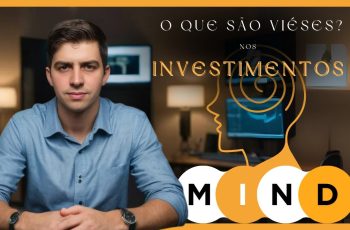 O que são Vieses Emocionais em Investimentos 12 O que são Vieses Emocionais no Investimentos ? Entenda onde você para esta errando !