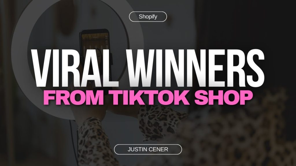 Viral Ecommerce Products - Finding Winners From TikTok Shop