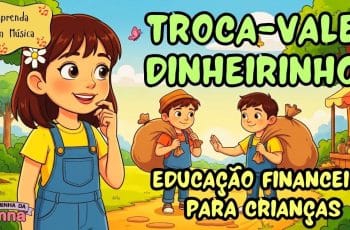 Você sabe de onde veio o dinheiro? Troca, Vale, Dinheirinho - Educação Financeira para Crianças