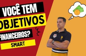 Como Definir Objetivos Financeiros Inteligentes e Alcançar a Liberdade com Planejamento.