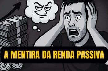A MENTIRA DA RENDA PASSIVA