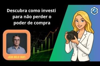 Descubra como investi para não perder o poder de compra