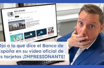 Ojo a lo que dice el Banco de España en su video oficial de las tarjetas ¡IMPRESIONANTE!