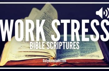 Bible Verses For Work Stress | Good Scriptures For Stress Relief At Your Workplace