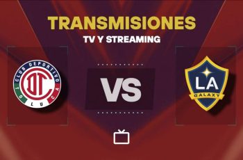 Transmisión EN VIVO del Toluca vs LA Galaxy hoy: cómo mirar el partido por TV o streaming