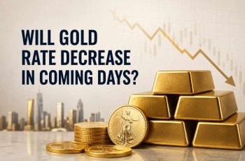 Will Gold Rate Decrease in Coming Days